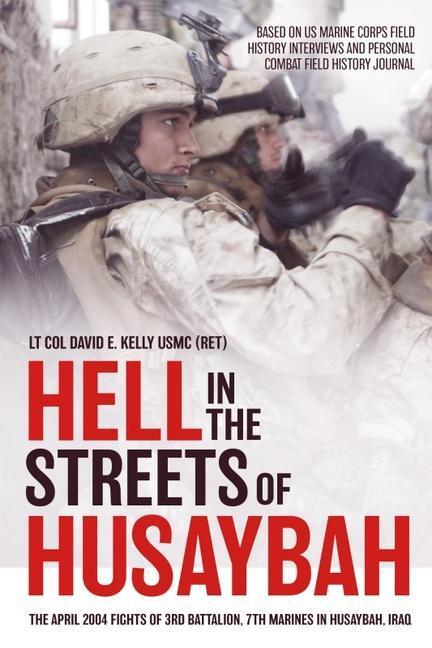 Cover: 9781636241500 | Hell in the Streets of Husaybah | Lt Col David E. Kelly USMC | Buch