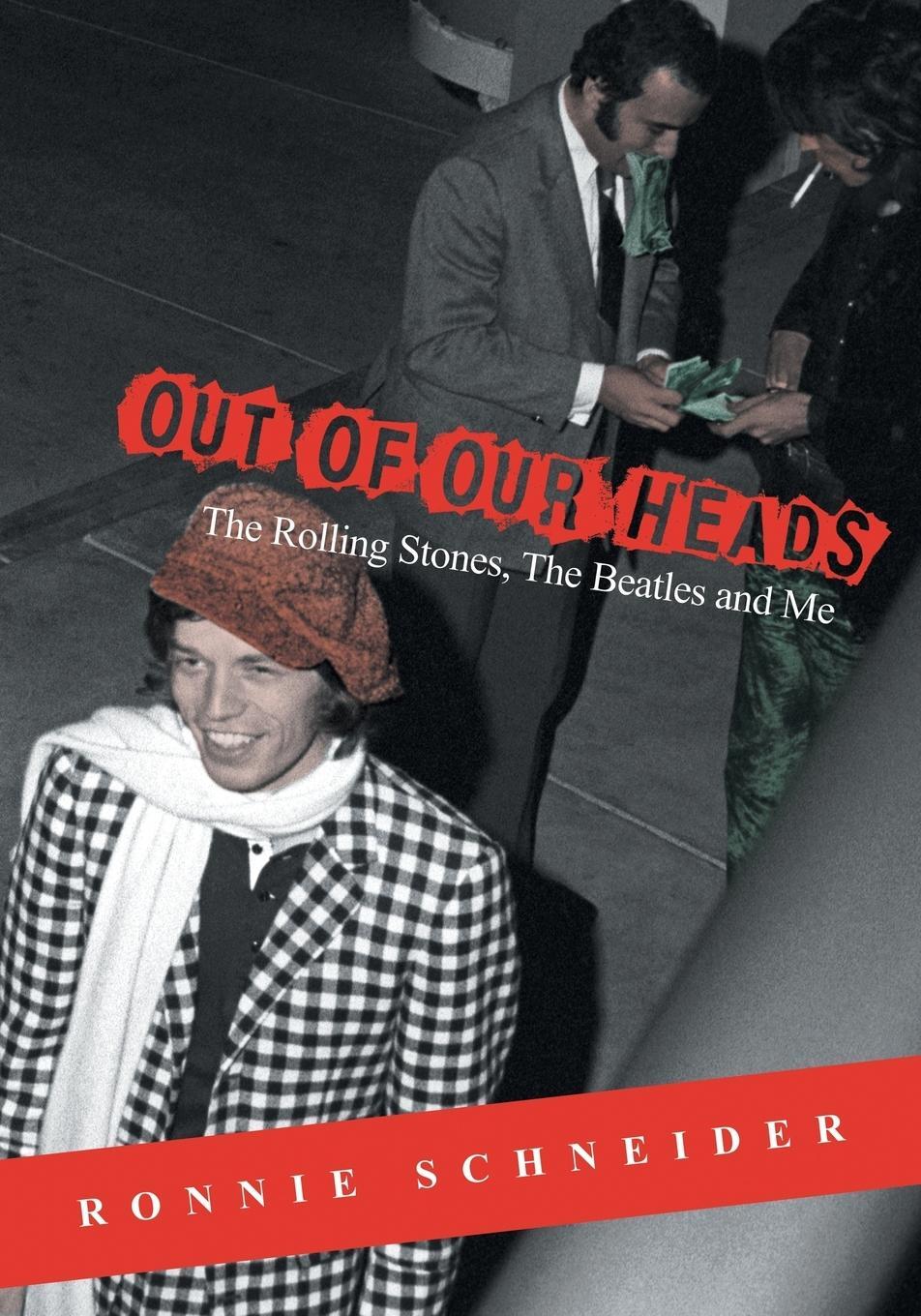 Cover: 9780998166322 | Out of Our Heads | The Rolling Stones, The Beatles and Me | Schneider