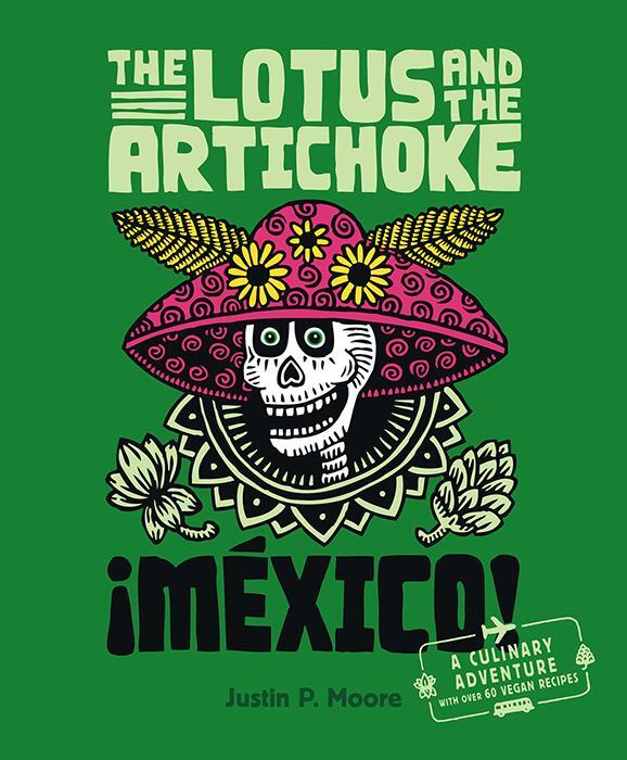 Cover: 9783955750275 | The Lotus and the Artichoke - Mexico! | Justin P. Moore | Taschenbuch