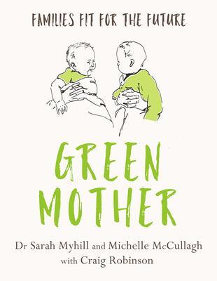 Cover: 9781781612040 | Green Mother | Families fit for the future | McCullagh (u. a.) | Buch