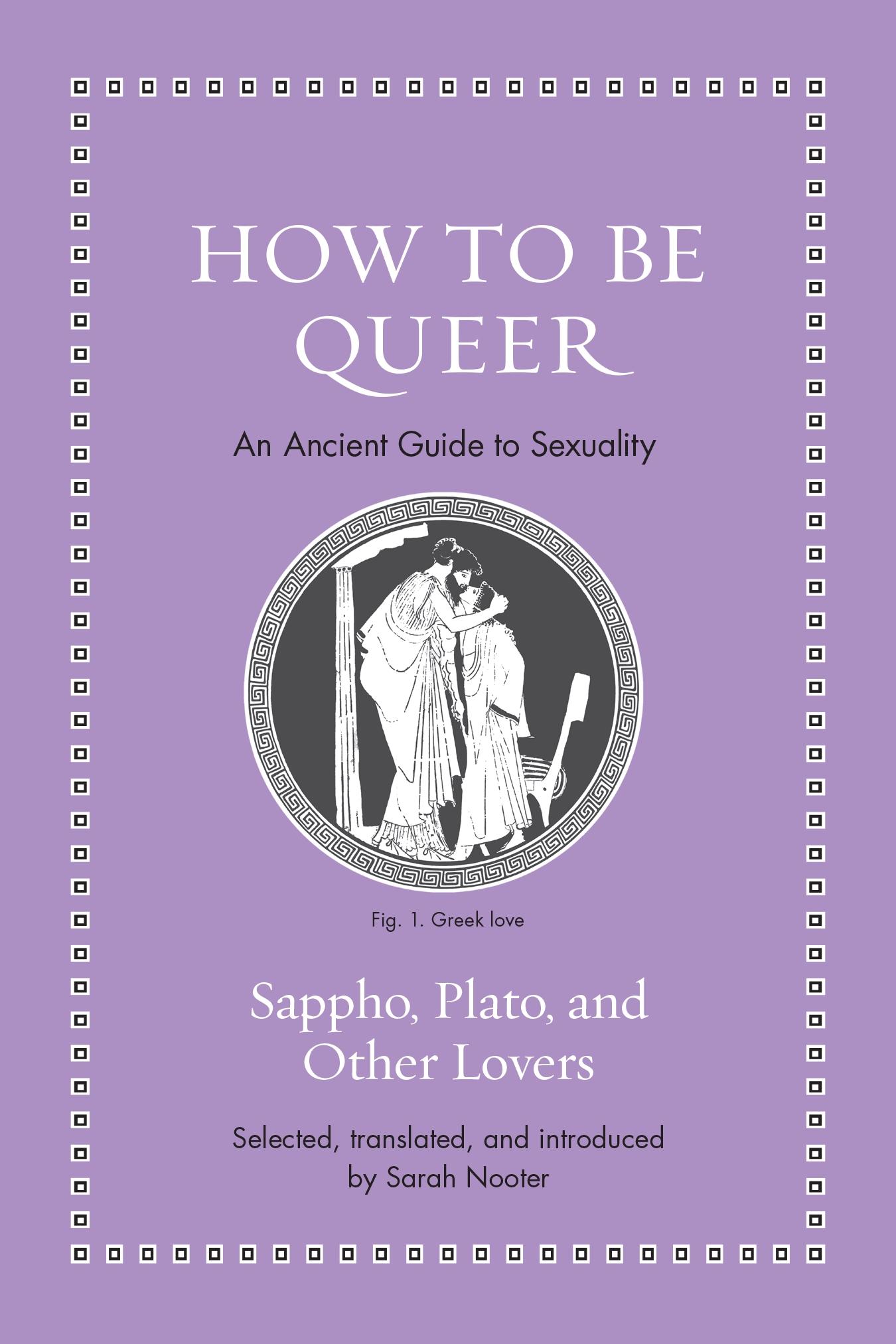 Cover: 9780691248615 | How to Be Queer | An Ancient Guide to Sexuality | Sarah Nooter | Buch