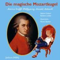 Cover: 9783981009743 | Die magische Mozartkugel | Maria trifft Wolfgang Amadé Mozart | Carbon
