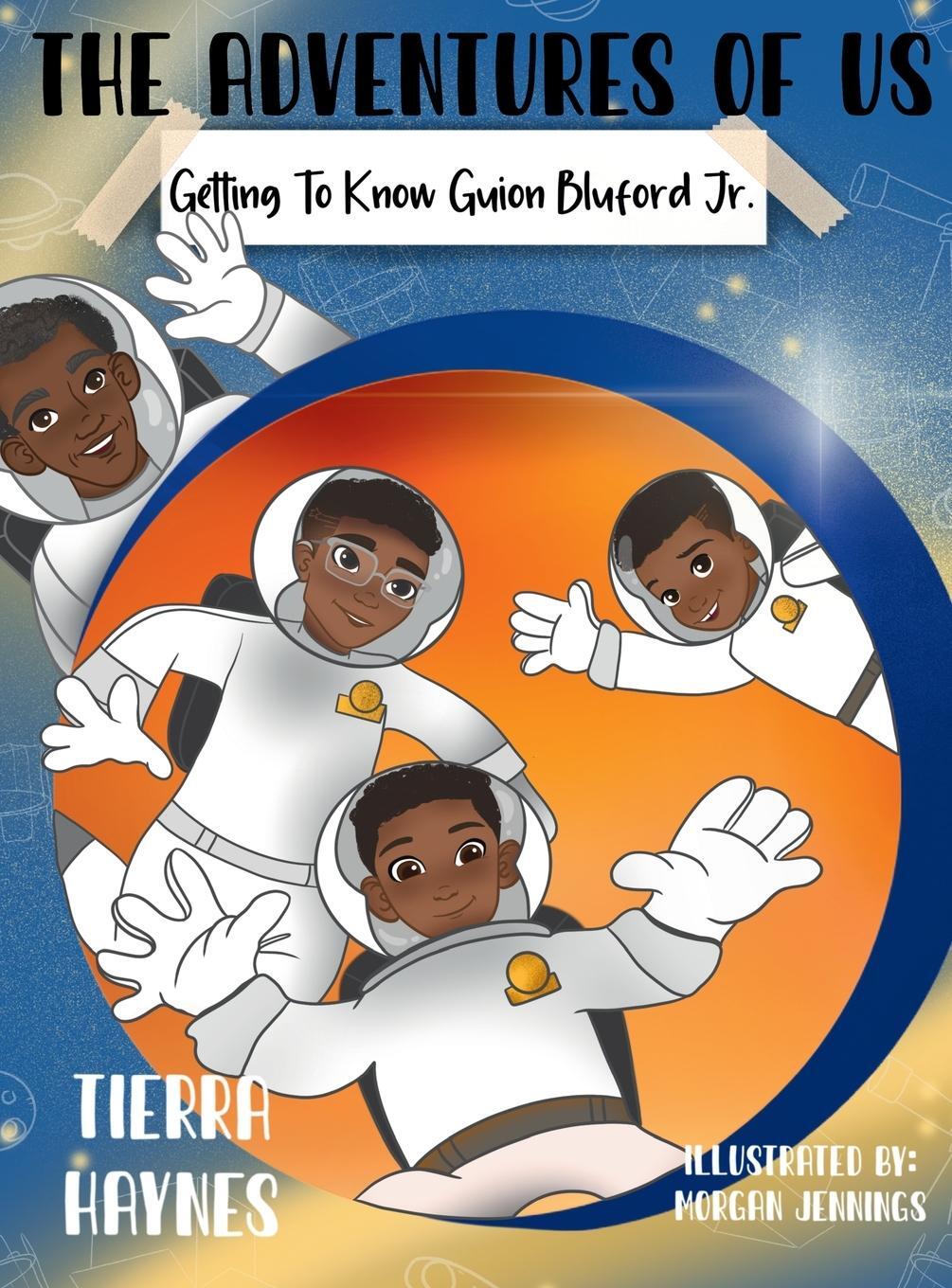 Cover: 9781736510803 | The Adventures of Us | Getting to Know Guion Bluford Jr. | Haynes