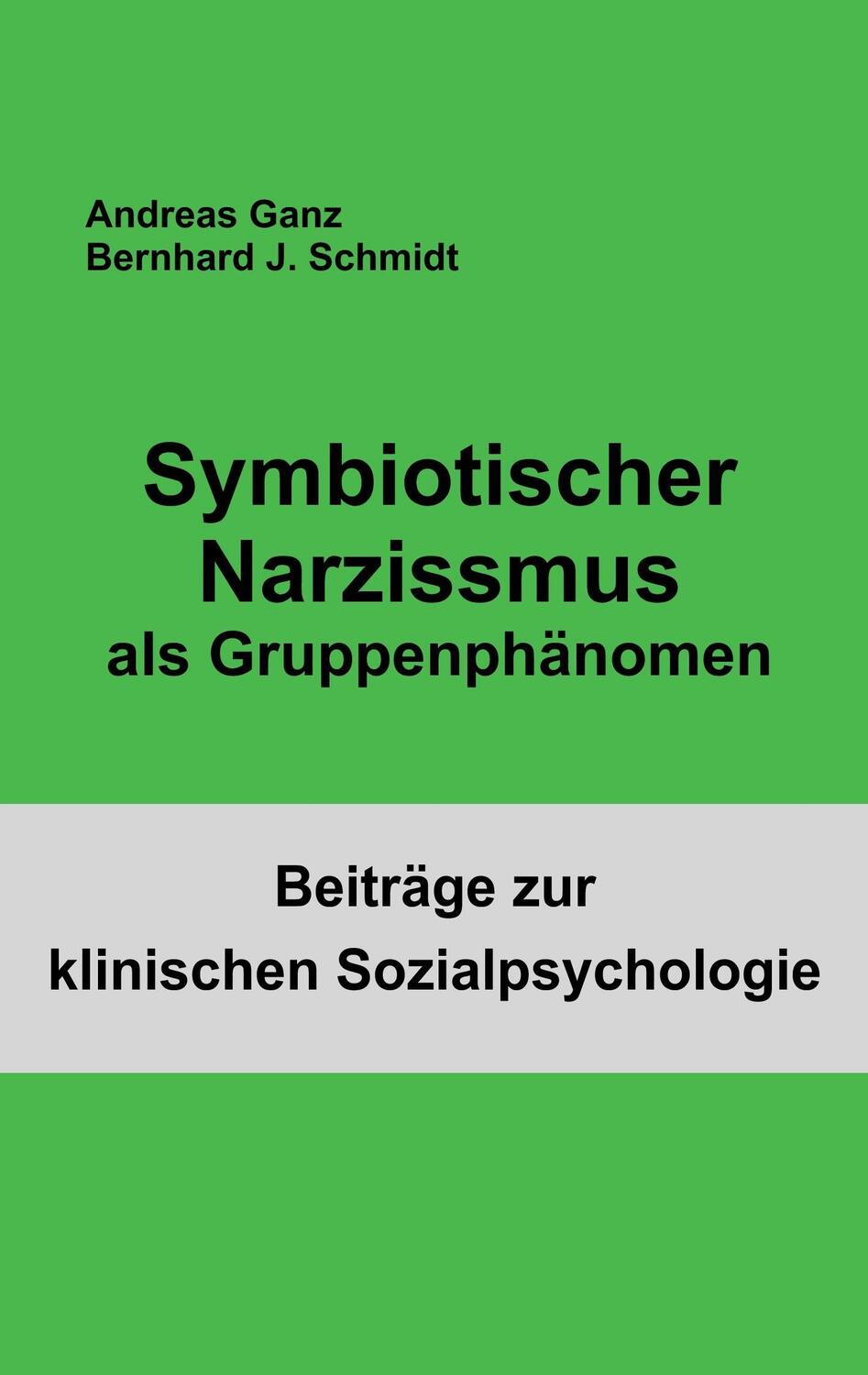 Cover: 9783744800495 | Symbiotischer Narzissmus als Gruppenphänomen | Schmidt (u. a.) | Buch
