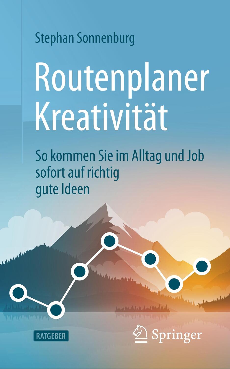 Cover: 9783658259723 | Routenplaner Kreativität | Stephan Sonnenburg | Taschenbuch | X | 2020