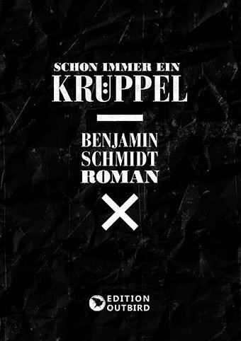 Cover: 9783948887001 | Schon immer ein Krüppel | Schmidt Benjamin | Taschenbuch | 250 S.