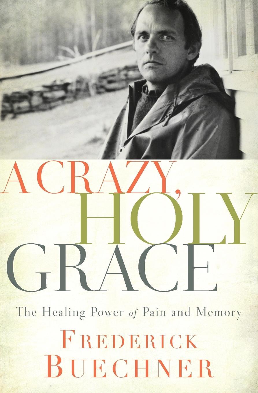 Cover: 9780310349761 | Crazy, Holy Grace Softcover | Frederick Buechner | Taschenbuch | 2017