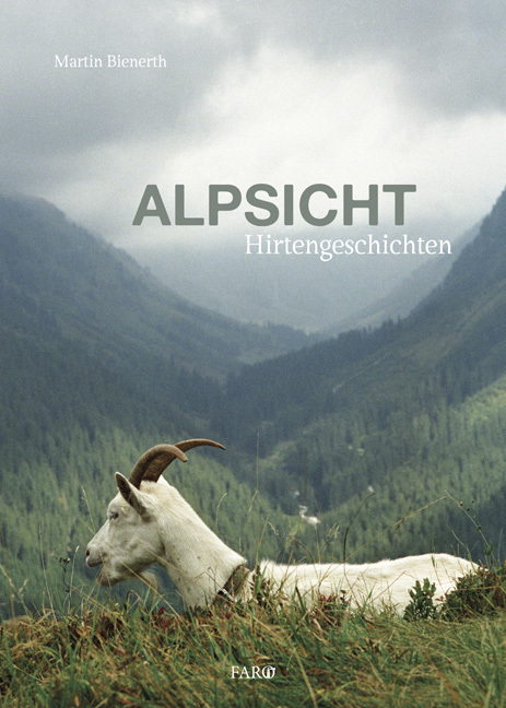 Cover: 9783037810729 | Alpsicht | Hirtengeschichten | Martin Bienerth | Buch | 2014 | FARO