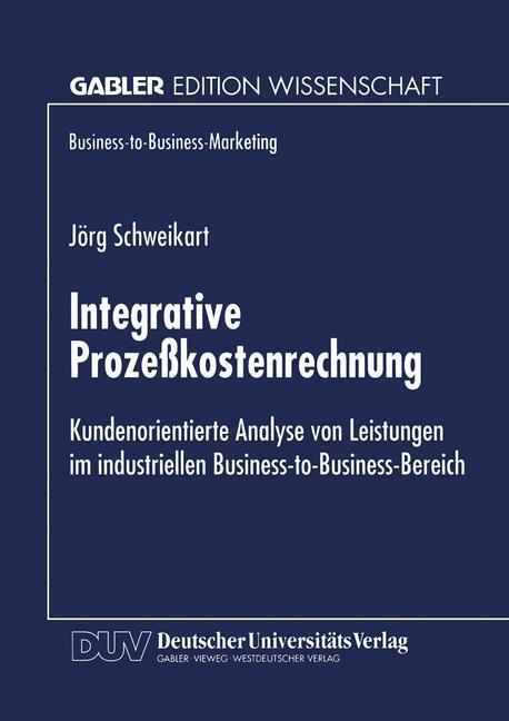Cover: 9783824466399 | Integrative Prozeßkostenrechnung | Jörg Schweikart | Taschenbuch | xxi