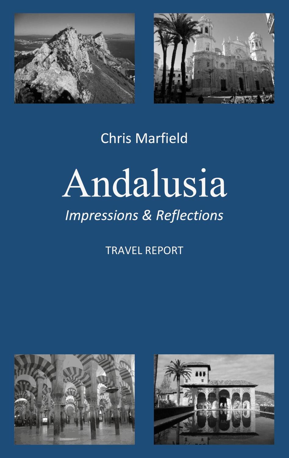 Cover: 9783757890162 | Andalusia | Impressions &amp; Reflections | Chris Marfield | Taschenbuch