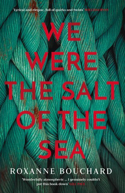Cover: 9781912374038 | We Were the Salt of the Sea | Roxanne Bouchard | Taschenbuch | 2018