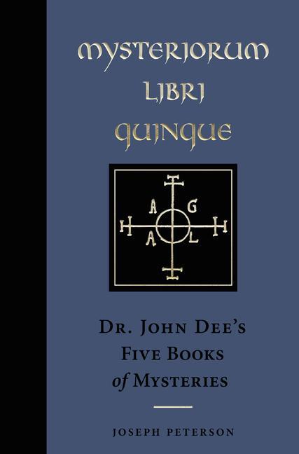 Cover: 9781578638222 | Mysteriorum Libri Quinque | Dr. John Dee's Five Books of Mysteries