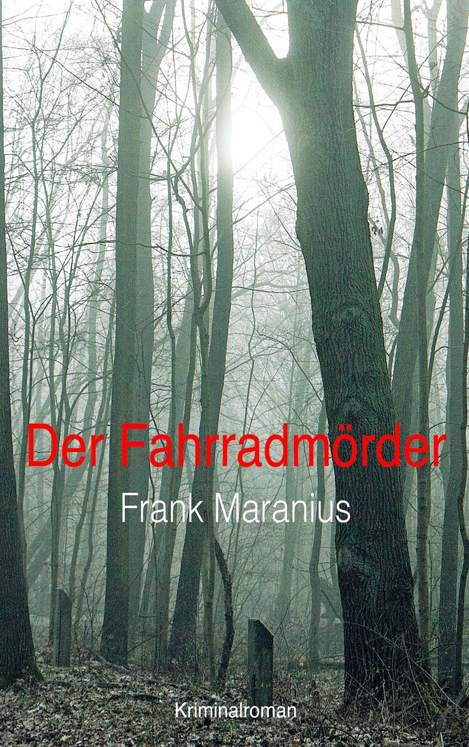 Cover: 9783743193079 | Der Fahrradmörder | Kriminalroman | Frank Maranius | Taschenbuch