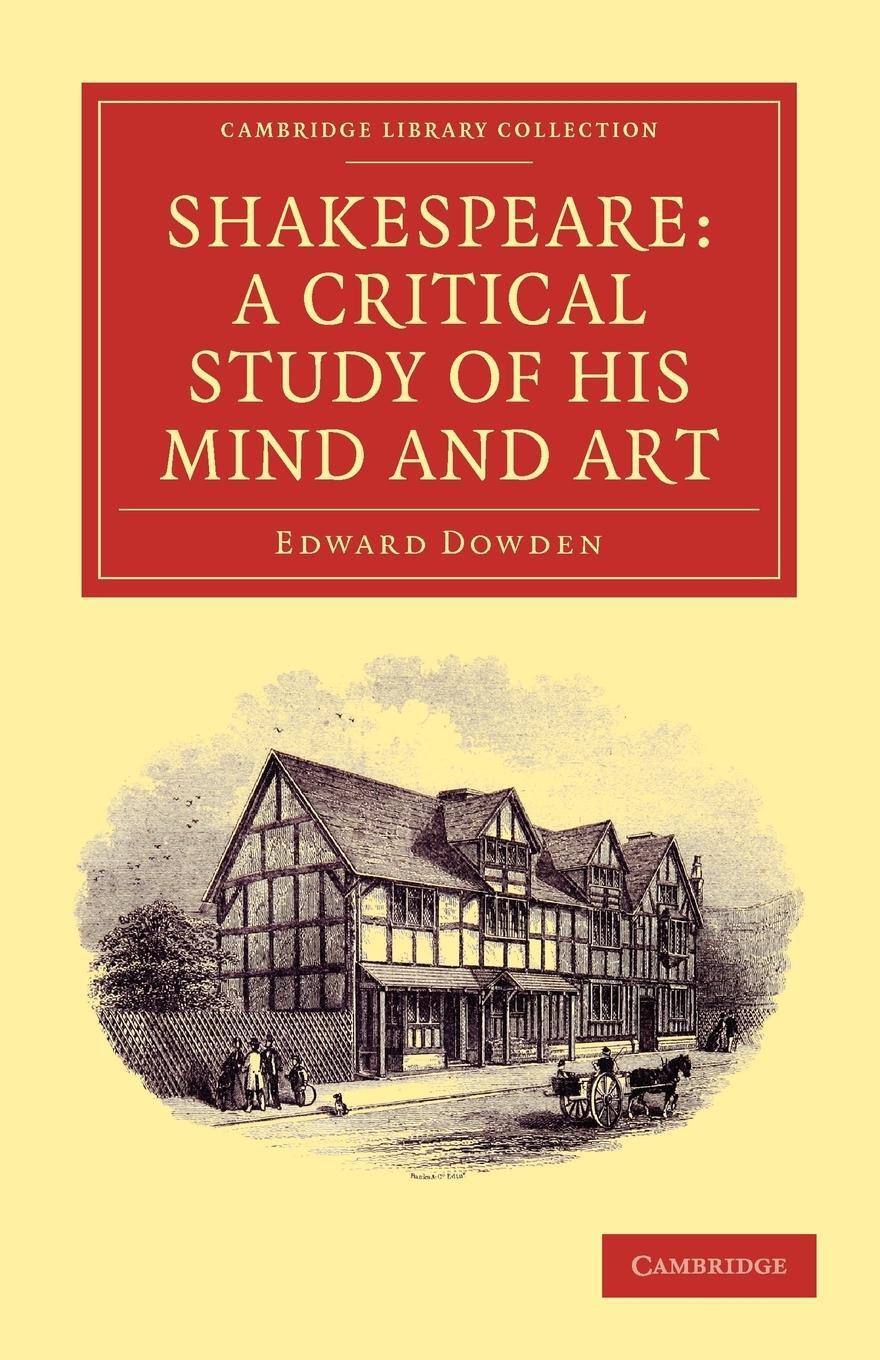 Cover: 9781108000765 | Shakespeare | A Critical Study of His Mind and Art | Edward Dowden