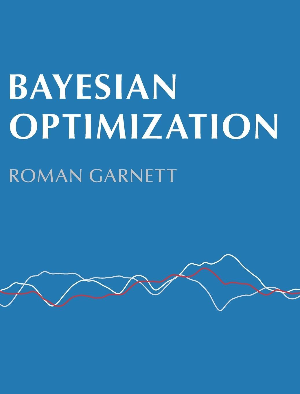 Cover: 9781108425780 | Bayesian Optimization | Roman Garnett | Buch | Gebunden | Englisch