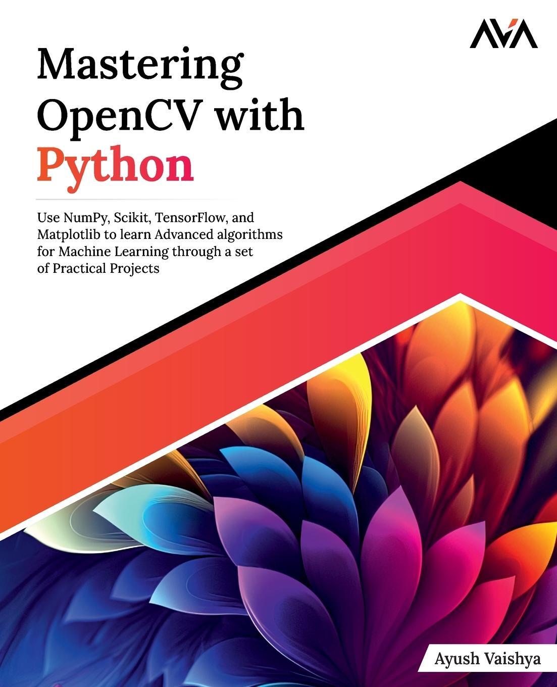 Cover: 9789390475797 | Mastering OpenCV with Python | Ayush Vaishya | Taschenbuch | Paperback