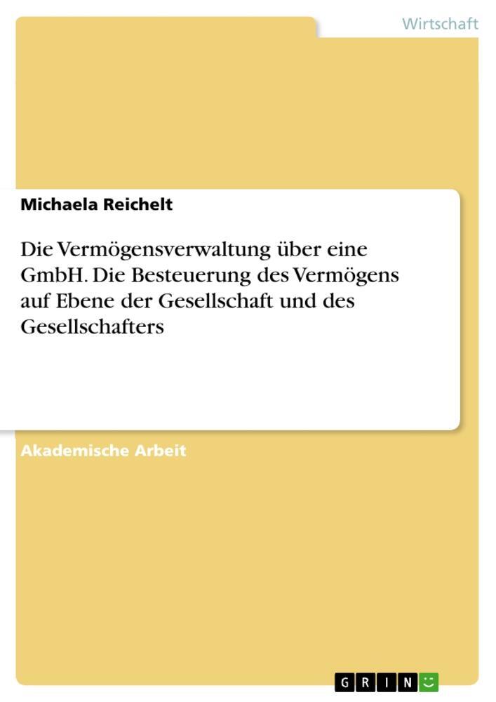 Cover: 9783656864172 | Die Vermögensverwaltung über eine GmbH. Die Besteuerung des...