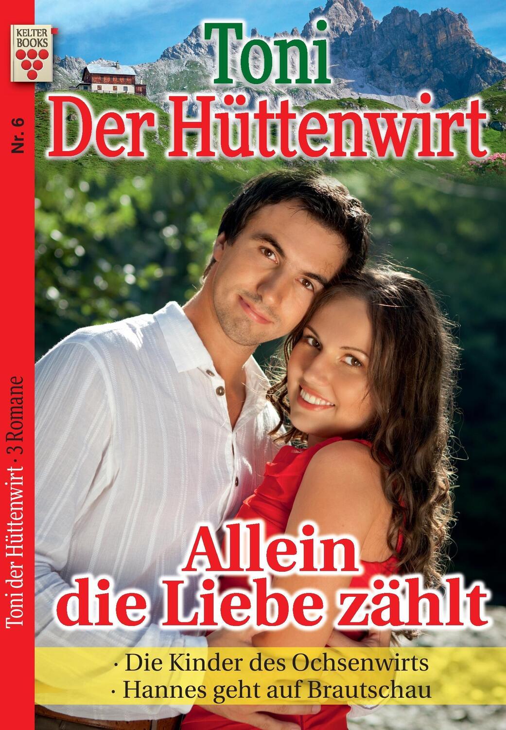 Cover: 9783740907426 | Toni der Hüttenwirt Nr. 6: Allein die Liebe zählt / Die Kinder des...