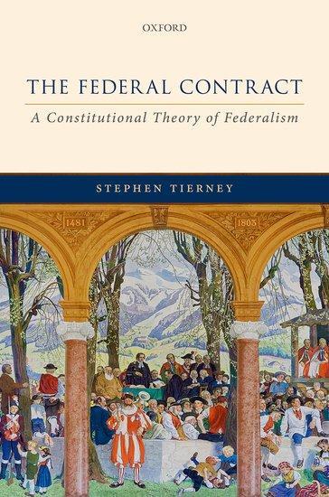 Cover: 9780198806745 | The Federal Contract | A Constitutional Theory of Federalism | Tierney