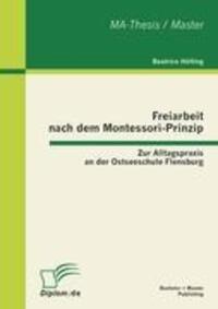Cover: 9783863412524 | Freiarbeit nach dem Montessori-Prinzip: Zur Alltagspraxis an der...