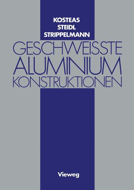 Cover: 9783528086596 | Geschweisste Aluminiumkonstruktionen | Gerhard Steidl (u. a.) | Buch