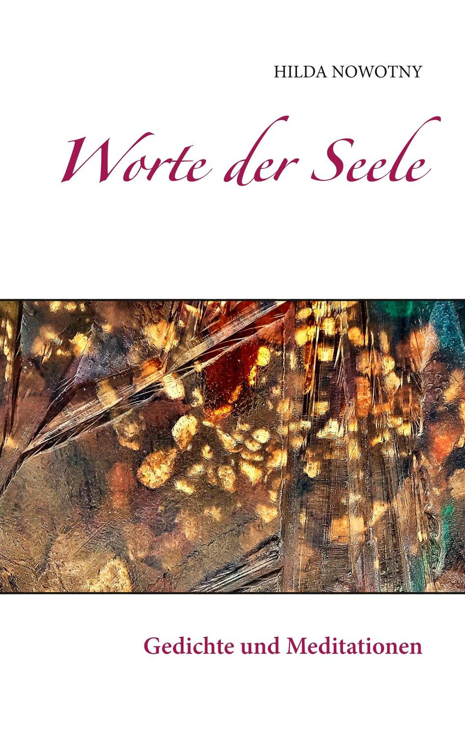 Cover: 9783750415102 | Worte der Seele | Gedichte und Meditationen | Hilda Nowotny | Buch