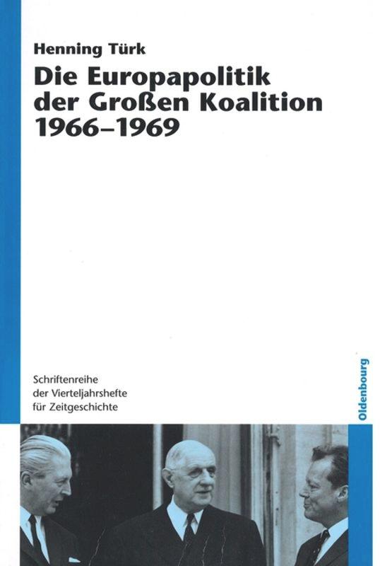 Cover: 9783486580884 | Die Europapolitik der Großen Koalition 1966-1969 | Henning Türk | Buch