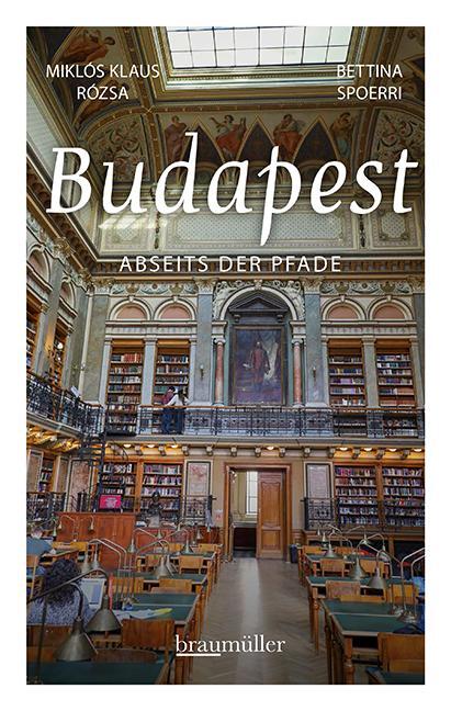 Cover: 9783991003175 | Budapest abseits der Pfade | Bettina Spoerri (u. a.) | Taschenbuch
