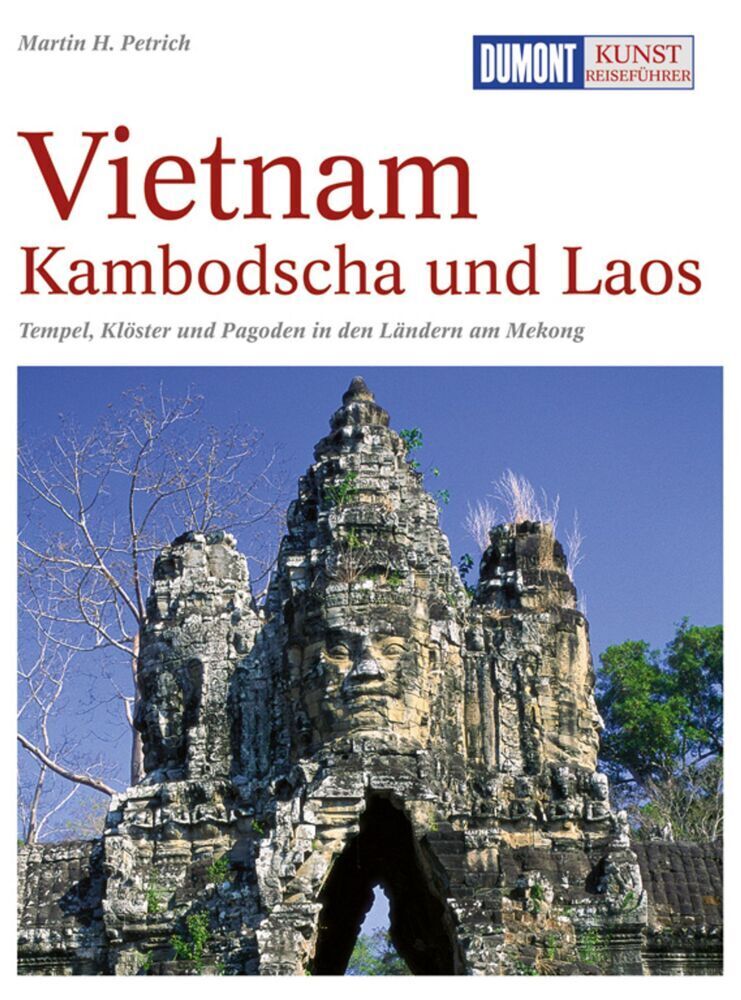 Cover: 9783770143986 | DuMont Kunst-Reiseführer Vietnam, Kambodscha und Laos | Petrich | Buch