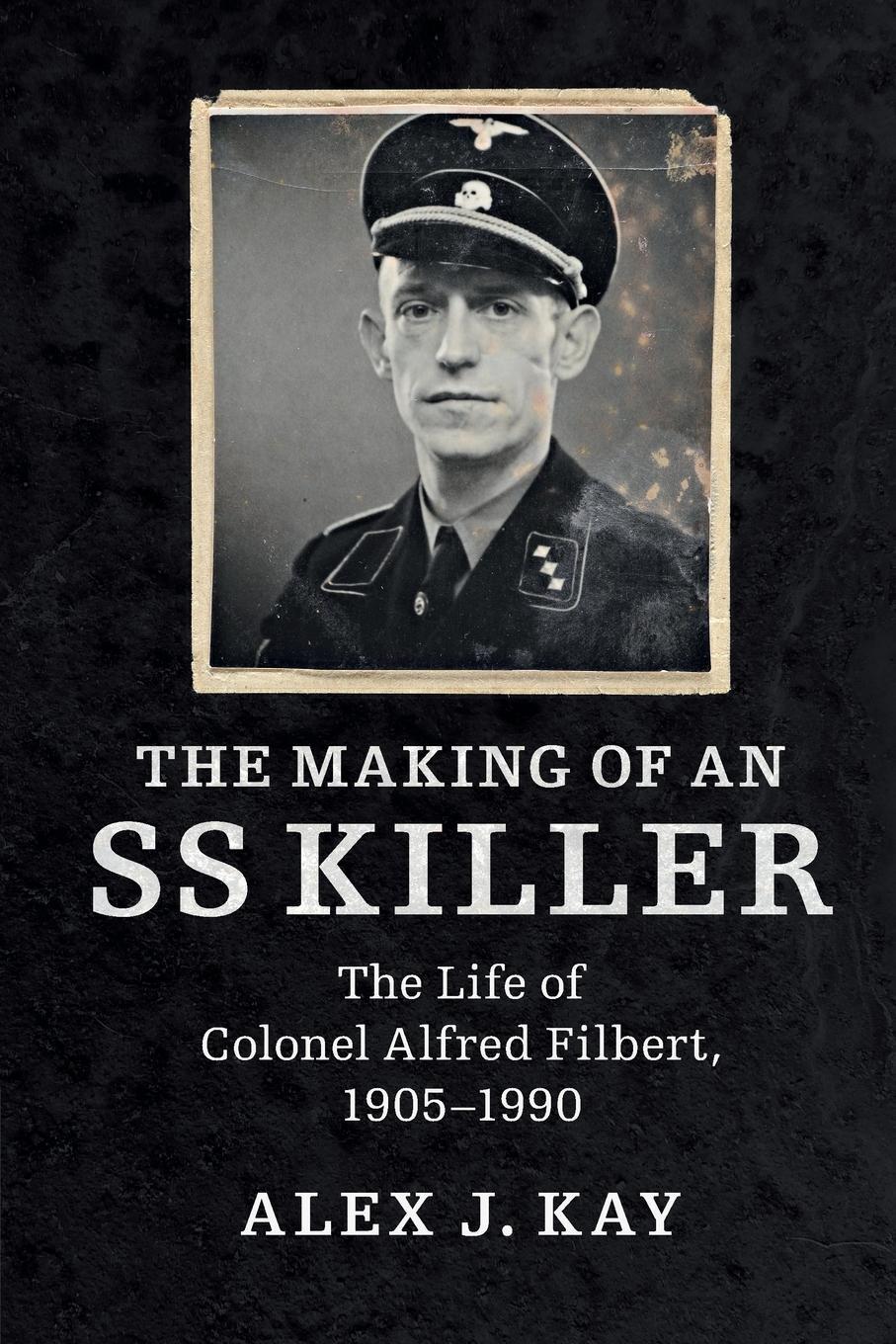 Cover: 9781316601426 | The Making of an SS Killer | Alex J. Kay | Taschenbuch | Paperback