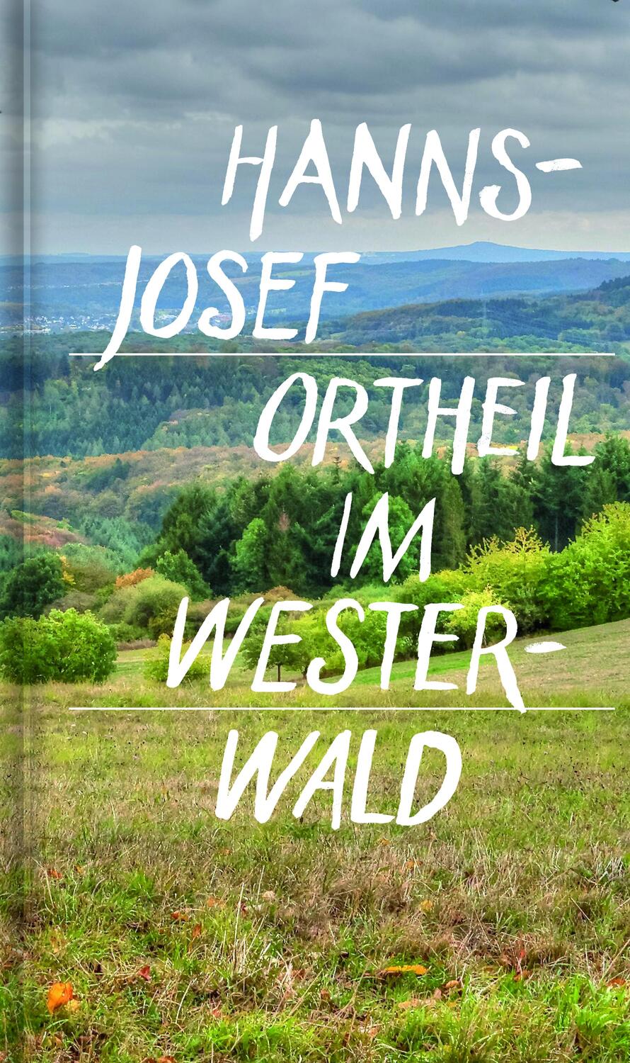 Cover: 9783871621024 | Im Westerwald | Hanns-Josef Ortheil | Buch | Deutsch | 2019