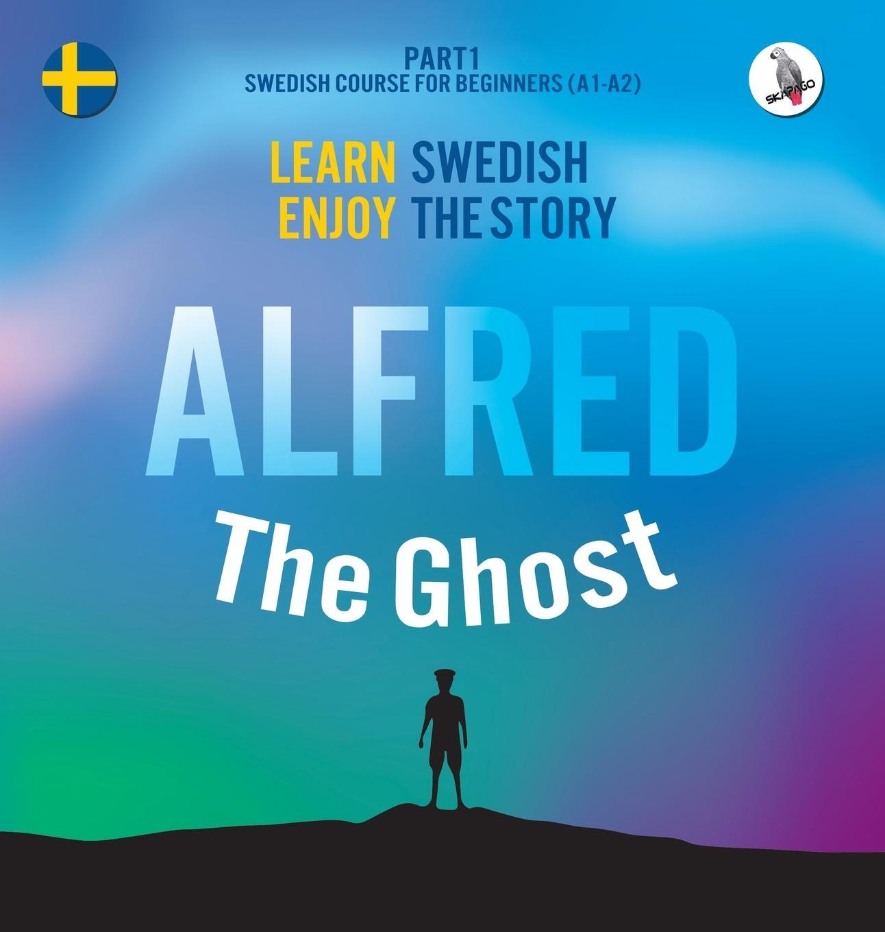 Cover: 9783945174401 | Alfred the Ghost. Part 1 - Swedish Course for Beginners. Learn...