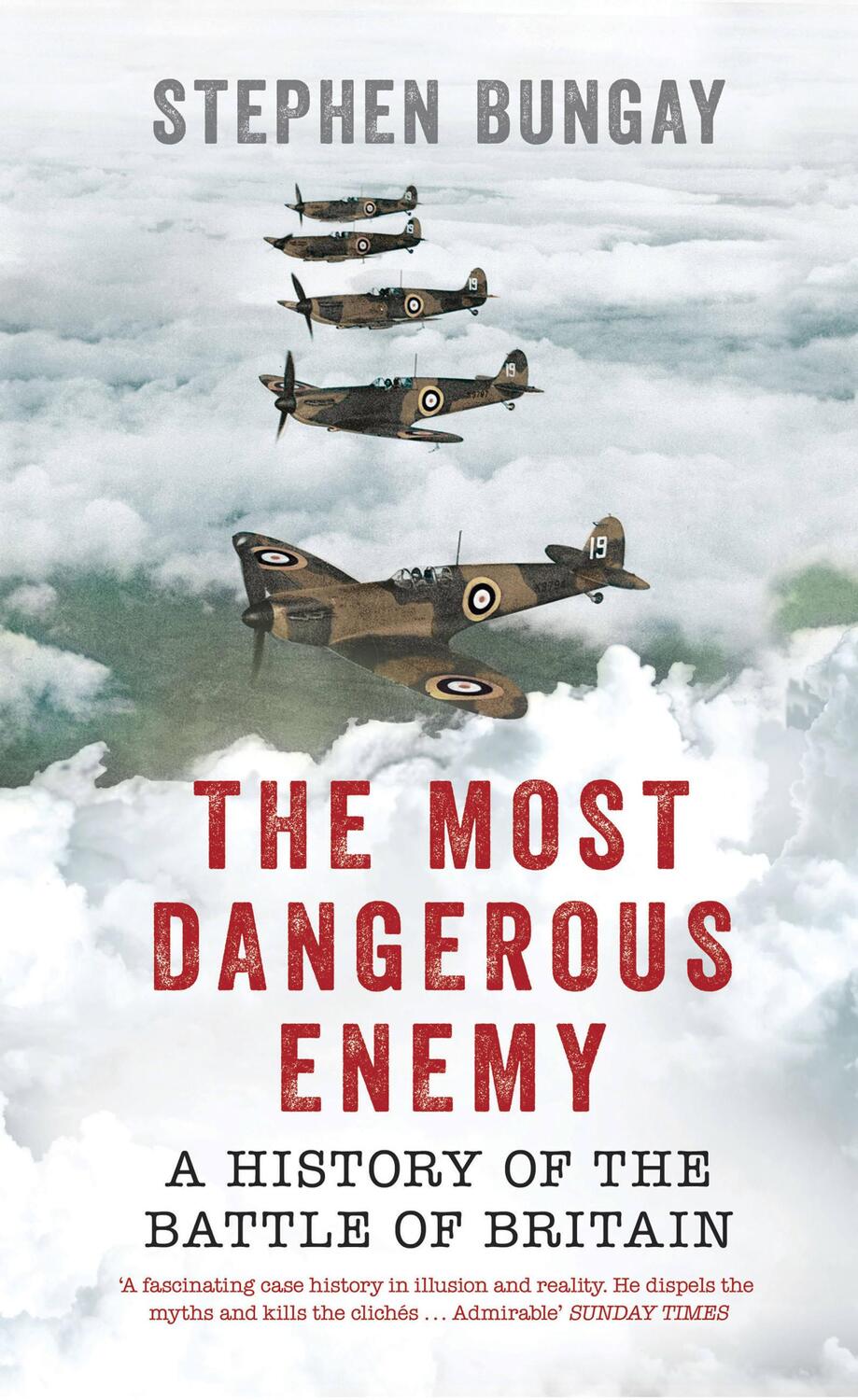 Cover: 9781781314951 | The Most Dangerous Enemy | A History of the Battle of Britain | Bungay