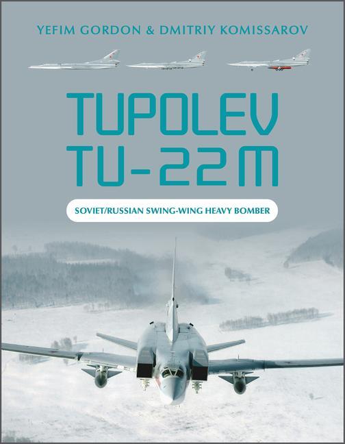 Cover: 9780764363542 | Tupolev Tu-22m: Soviet/Russian Swing-Wing Heavy Bomber | Buch | 2022