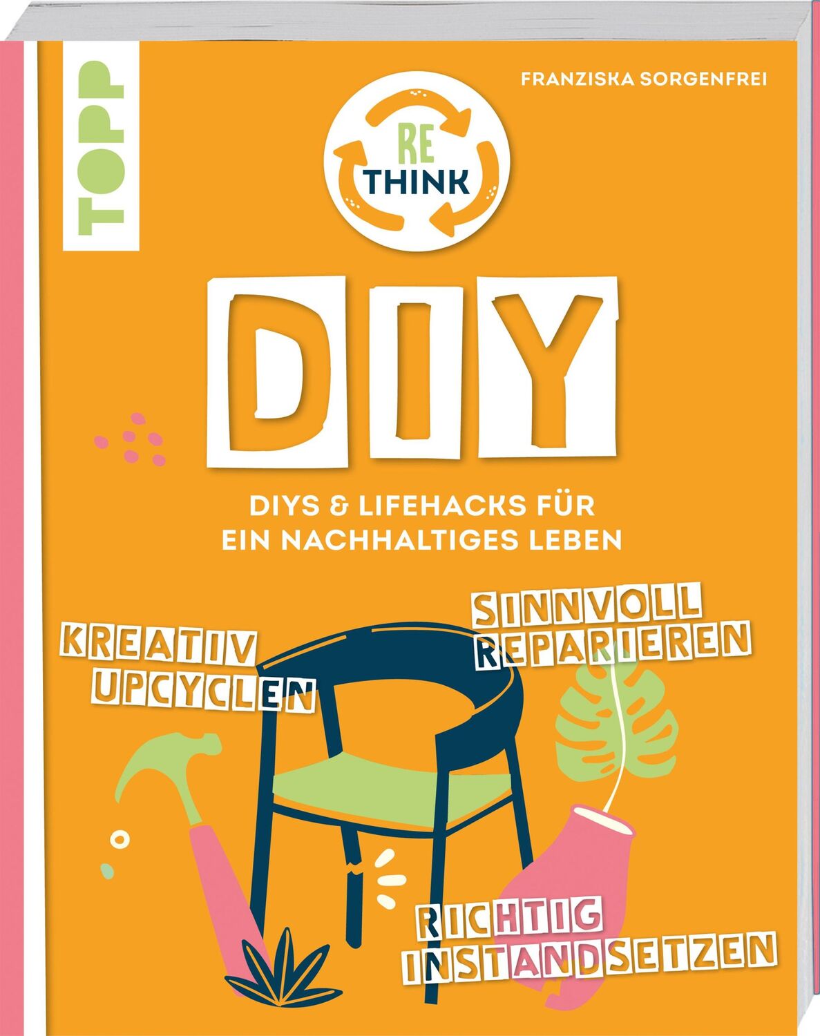 Cover: 9783735851895 | Rethink DIY. Sinnvoll reparieren, kreativ upcyclen, richtig...