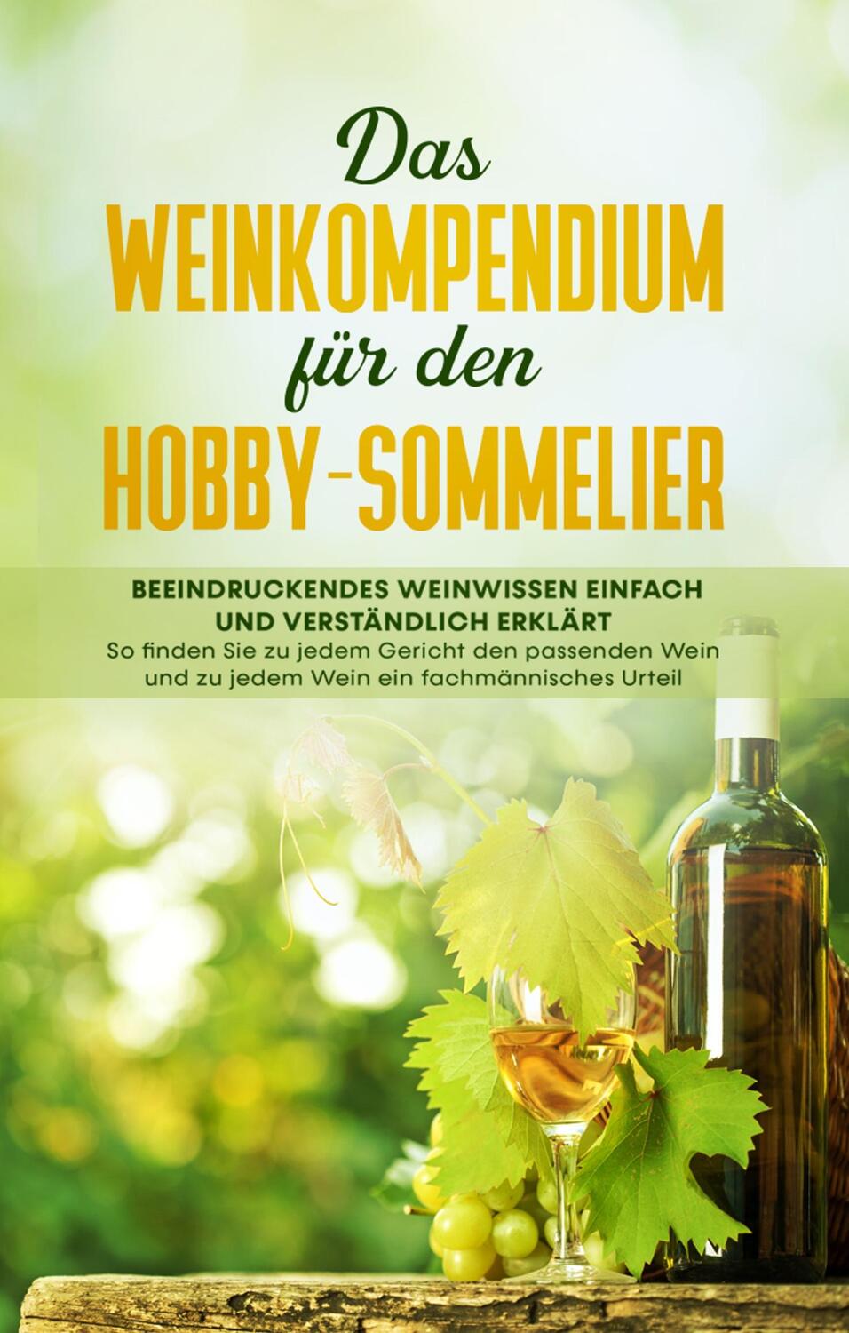 Cover: 9783751924344 | Das Weinkompendium für den Hobby-Sommelier: Beeindruckendes...