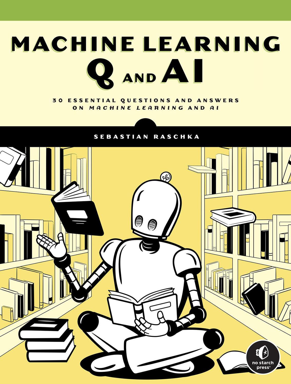 Cover: 9781718503762 | Machine Learning Q and AI | Sebastian Raschka | Taschenbuch | Englisch