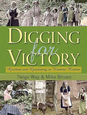 Cover: 9780955272370 | Digging for Victory | Gardens and Gardening in Wartime Britain | Buch