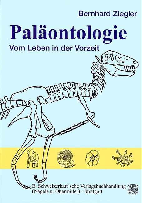 Cover: 9783510652303 | Paläontologie | Vom Leben in der Vorzeit | Bernhard Ziegler | Buch