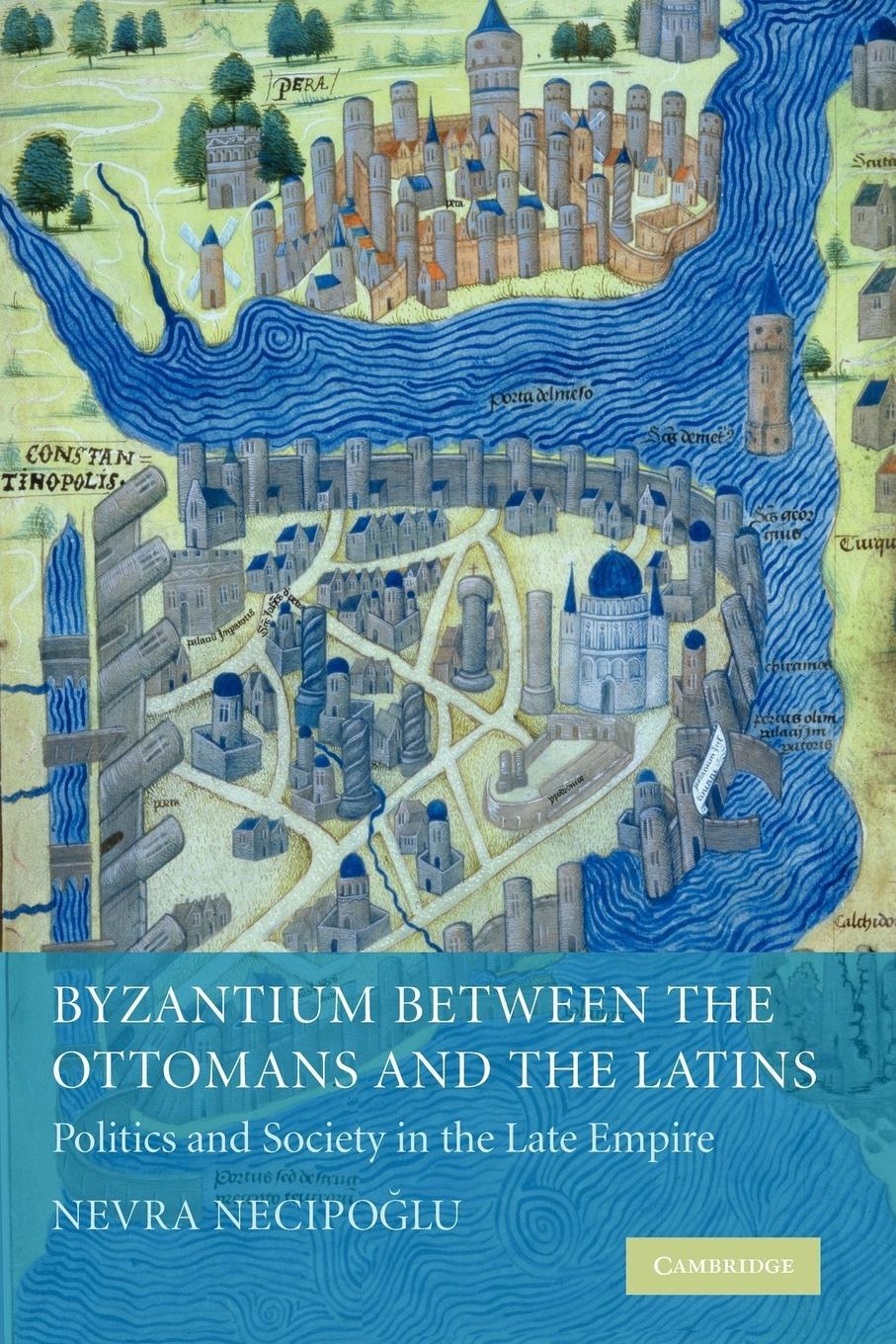 Cover: 9781107403888 | Byzantium Between the Ottomans and the Latins | Nevra Necipoglu | Buch