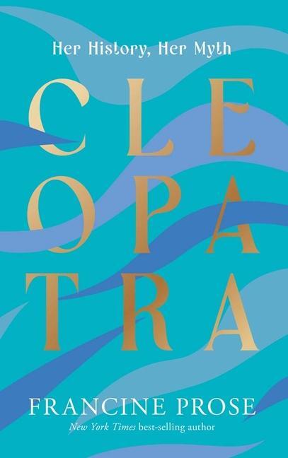 Cover: 9780300256673 | Cleopatra | Her History, Her Myth | Francine Prose | Buch | Gebunden