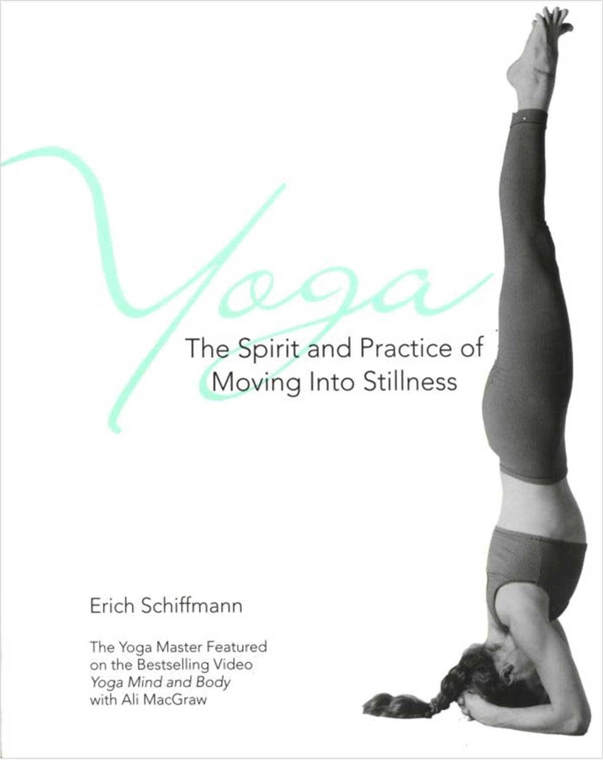 Cover: 9780671534806 | Yoga The Spirit And Practice Of Moving Into Stillness | Schiffmann