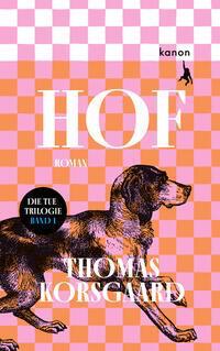 Cover: 9783985681280 | Hof | Roman | Thomas Korsgaard | Buch | Die Dänemark-Trilogie | 288 S.