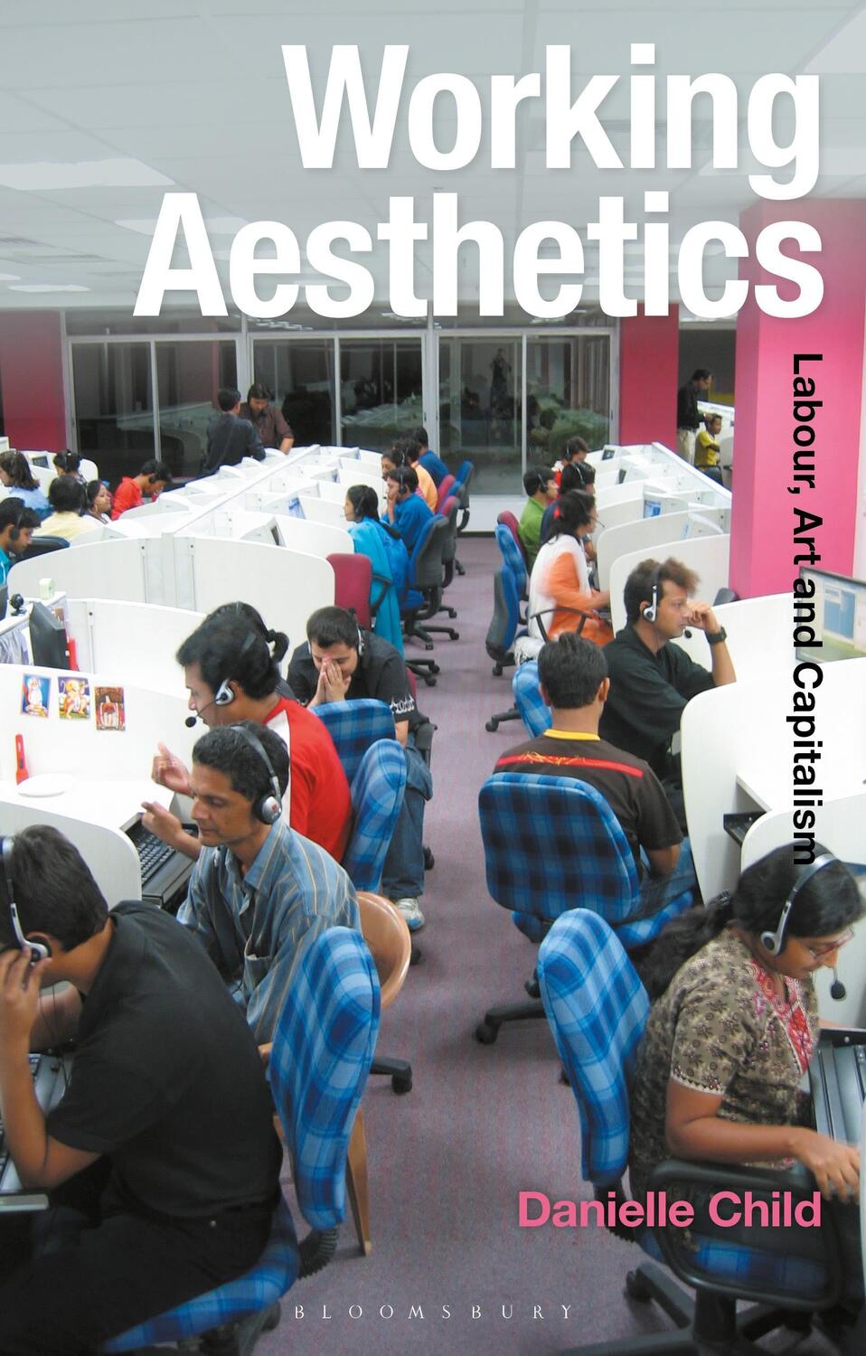 Cover: 9781350022393 | Working Aesthetics | Labour, Art and Capitalism | Danielle Child