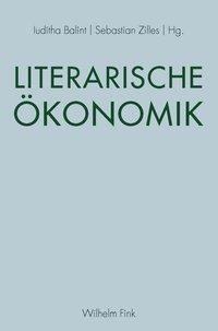 Cover: 9783770554980 | Literarische Ökonomik | Taschenbuch | 180 S. | Deutsch | 2014