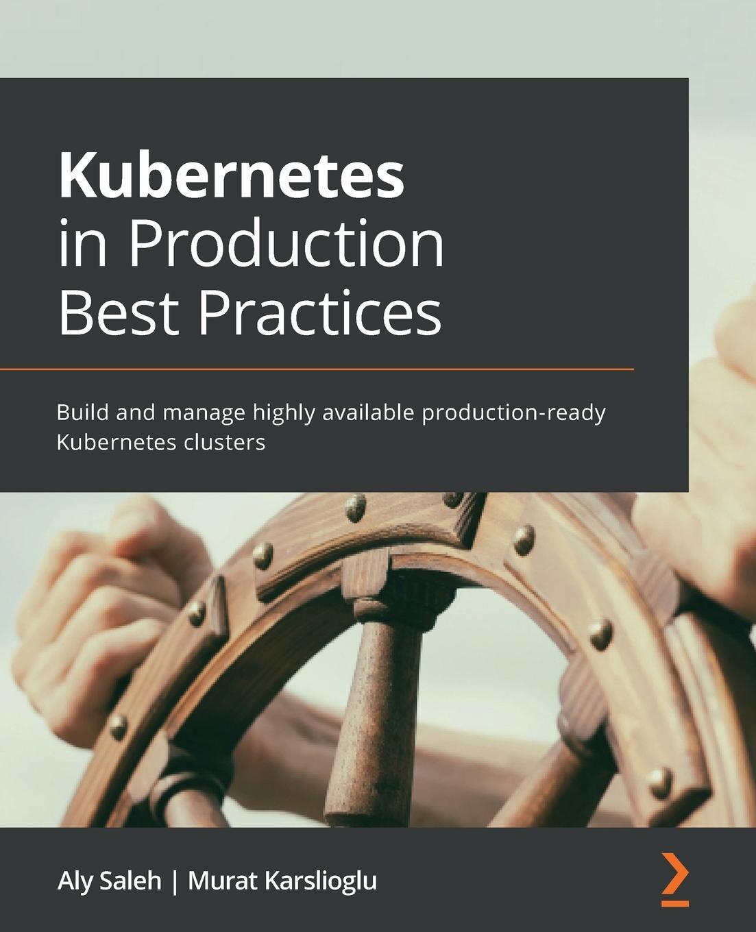 Cover: 9781800202450 | Kubernetes in Production Best Practices | Aly Saleh (u. a.) | Buch