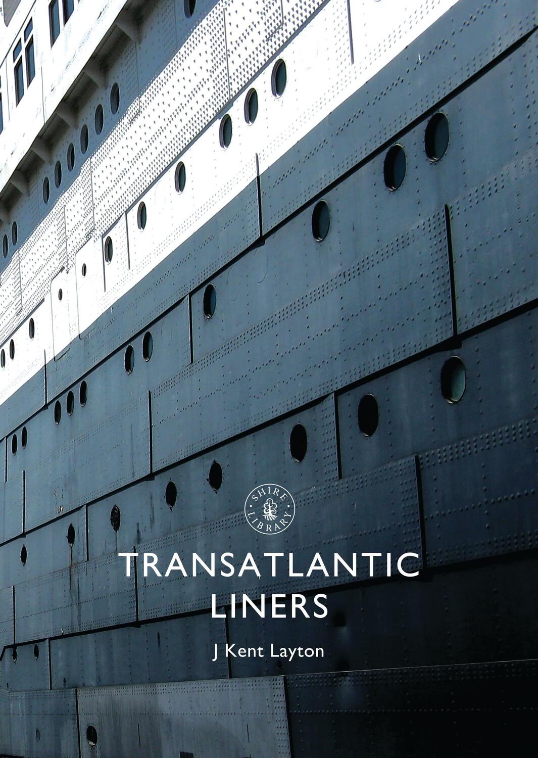 Cover: 9780747810872 | Transatlantic Liners | J Kent Layton | Taschenbuch | Englisch | 2012