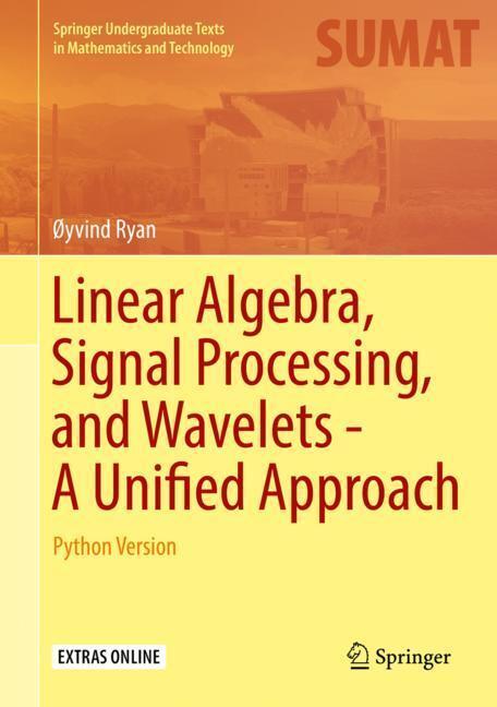 Cover: 9783030029395 | Linear Algebra, Signal Processing, and Wavelets - A Unified Approach