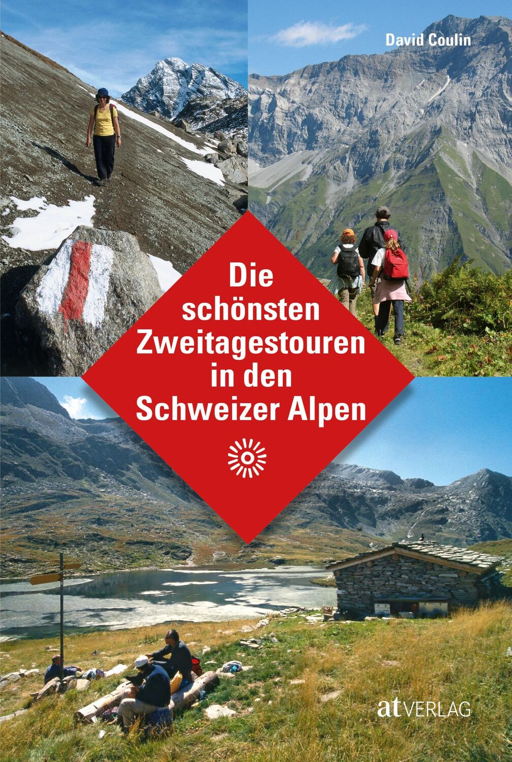 Cover: 9783039020126 | Die schönsten Zweitagestouren in den Schweizer Alpen | David Coulin