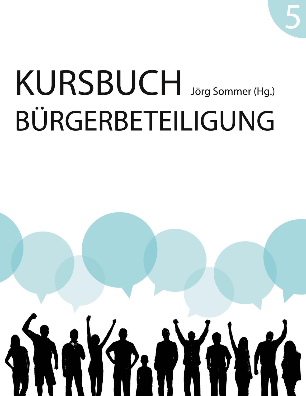 Cover: 9783942466608 | Kursbuch Bürgerbeteiligung #5 | Jörg Sommer | Taschenbuch | Paperback